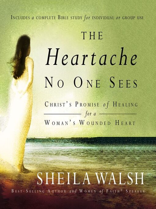 Title details for The Heartache No One Sees by Sheila Walsh - Available